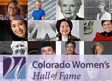 Meet the Inductees in the Colorado Women's Hall of Fame.  Nominate in odd numbered years; inducted in even numbered years.